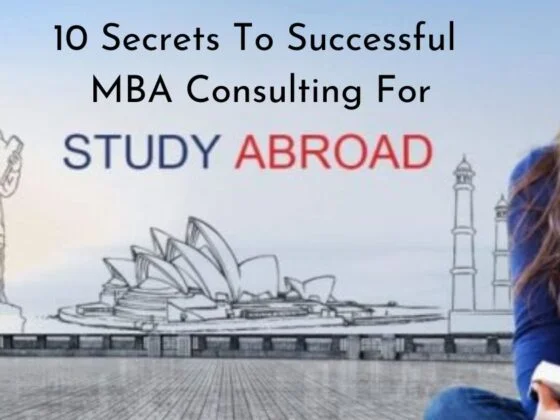10 Secrets to Successful MBA Consulting for Abroad Studies