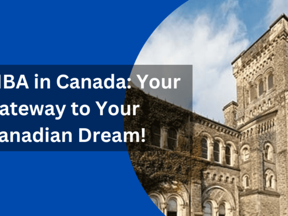 MBA in Canada: Your Gateway To Your Canadian Dream!