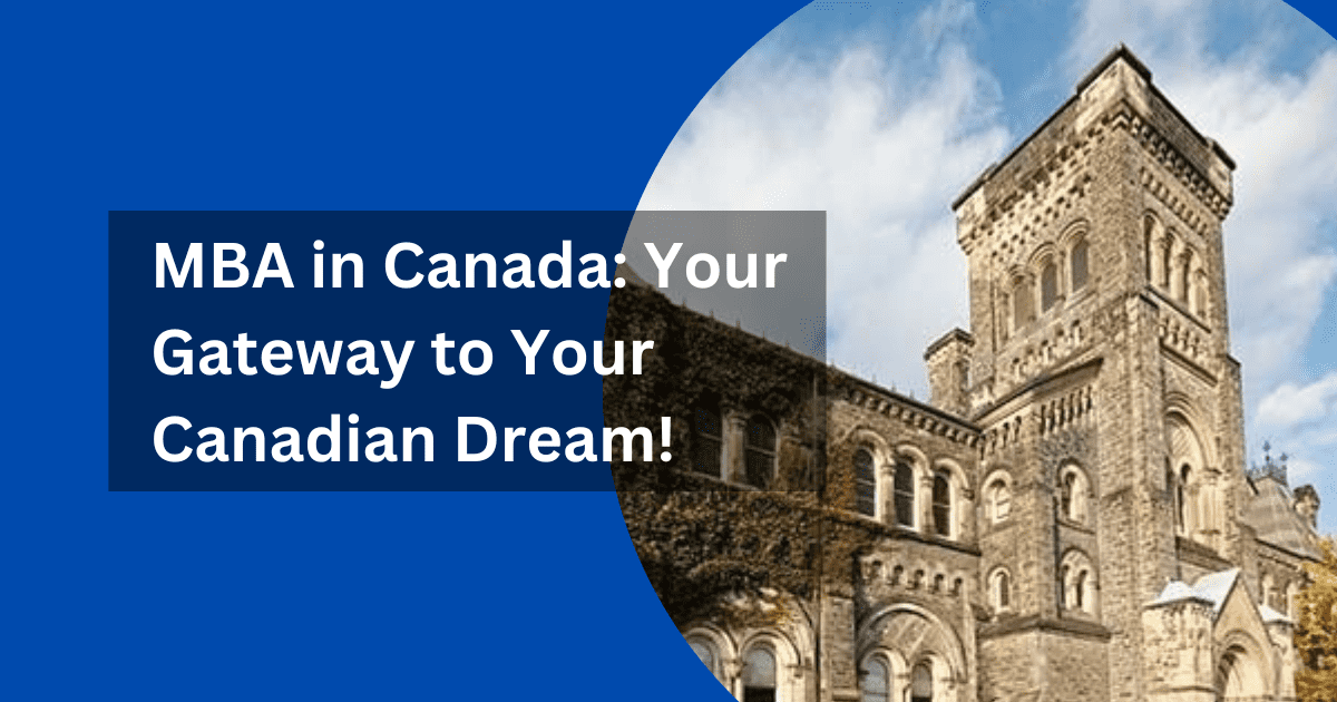 MBA in Canada: You Gateway to your Canadian Dream!