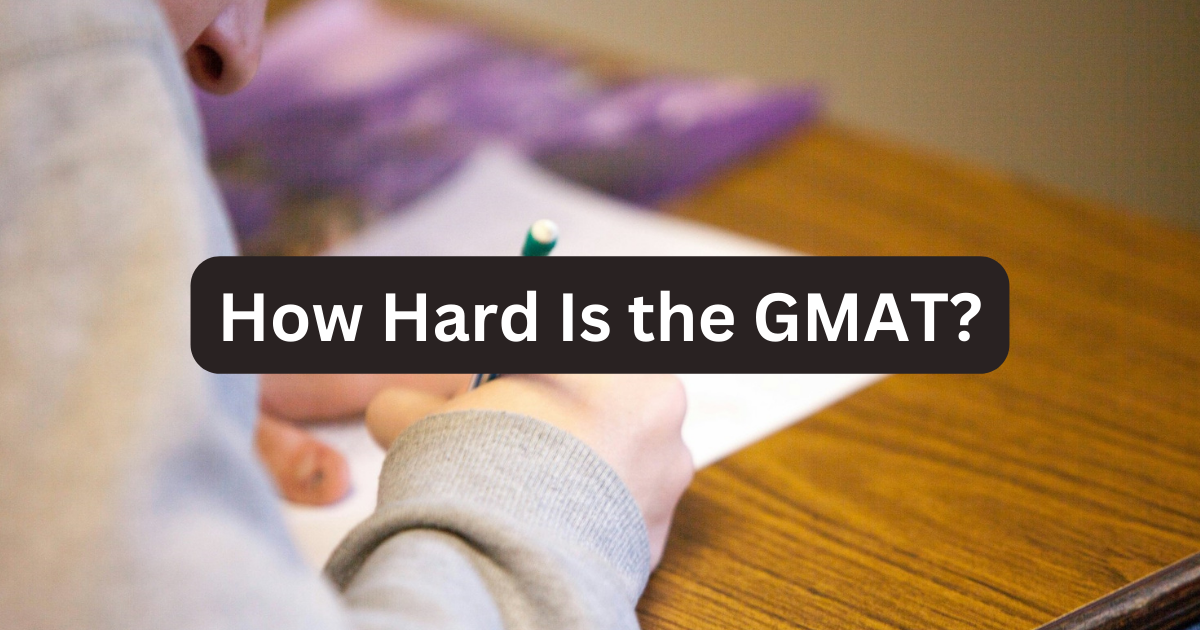 How Hard Is the GMAT? - The MBA Edge