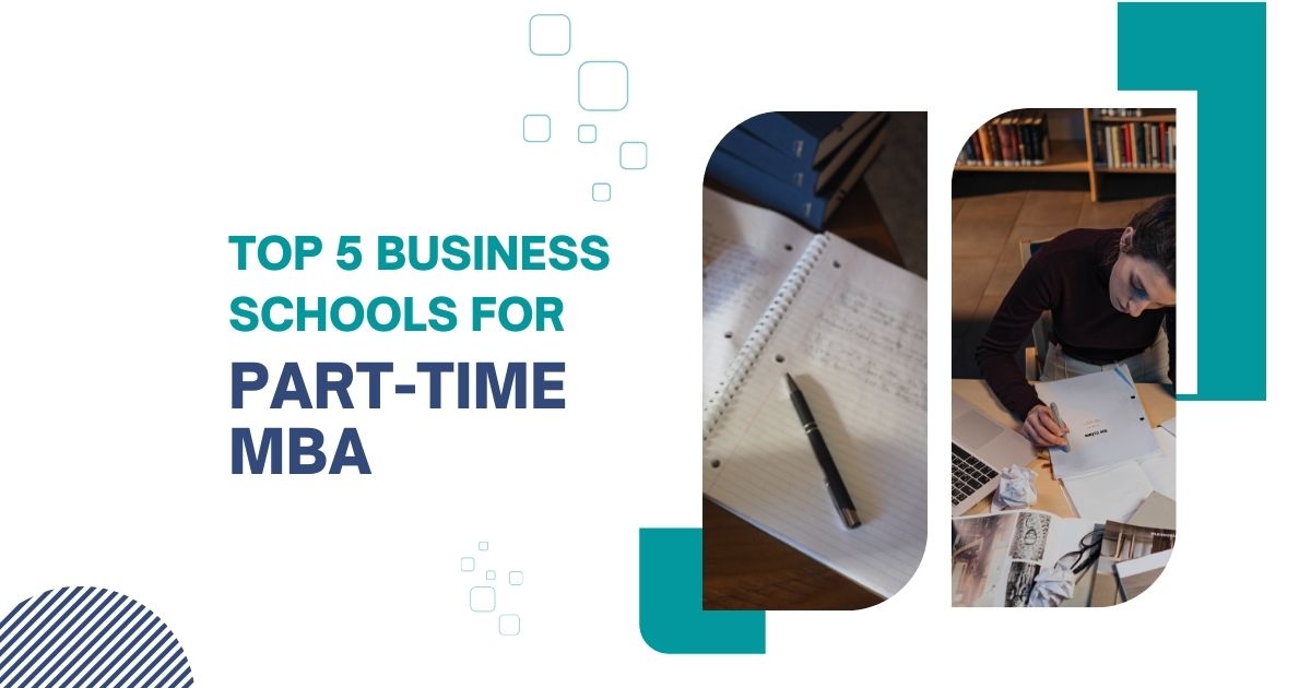 Top 5 Business Schools for Part-Time MBA